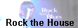 Rock the House